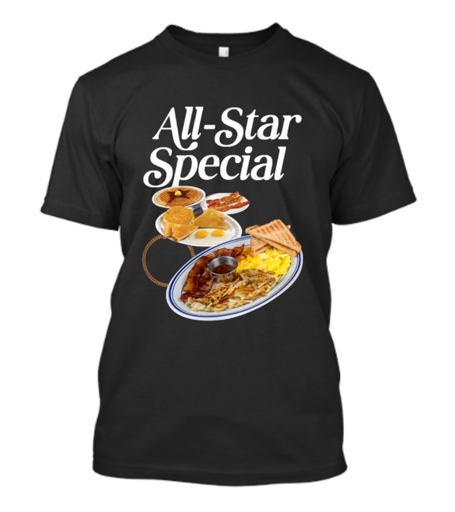 All Star Special Breakfast Eggs Pancakes Bacon Toast Waffles Hashbrowns T-Shirt