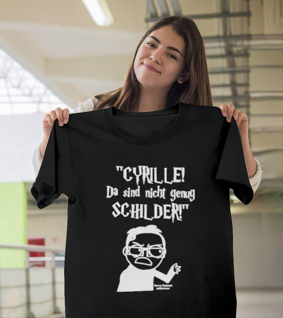 Cyrille Da Sind Nicht Genug Schilder Angry Producer Goesometimes T-Shirt