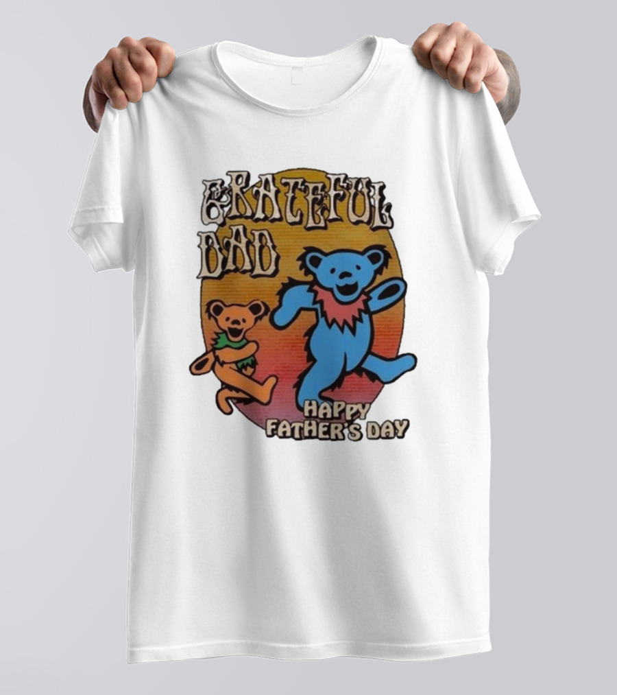 Grateful Dead Bears Grateful Dad Happy Father’s Day T-Shirt