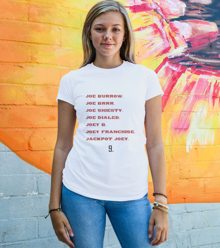Joe Burrow Joe Brrr Joe Shiesty Joe Dialed Joey B Joey Franchise Jackpot Joey 9 T-Shirt