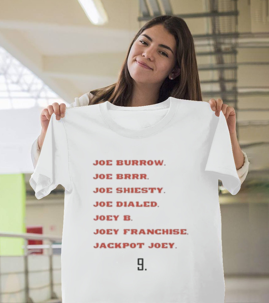 Joe Burrow Joe Brrr Joe Shiesty Joe Dialed Joey B Joey Franchise Jackpot Joey 9 T-Shirt