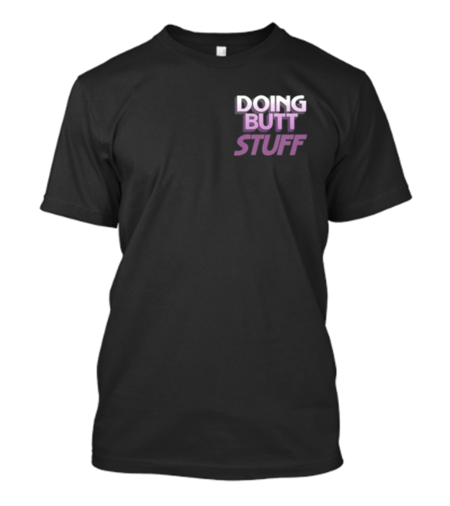 Doing Butt Stuff Werewolfblake Phrase T-Shirt