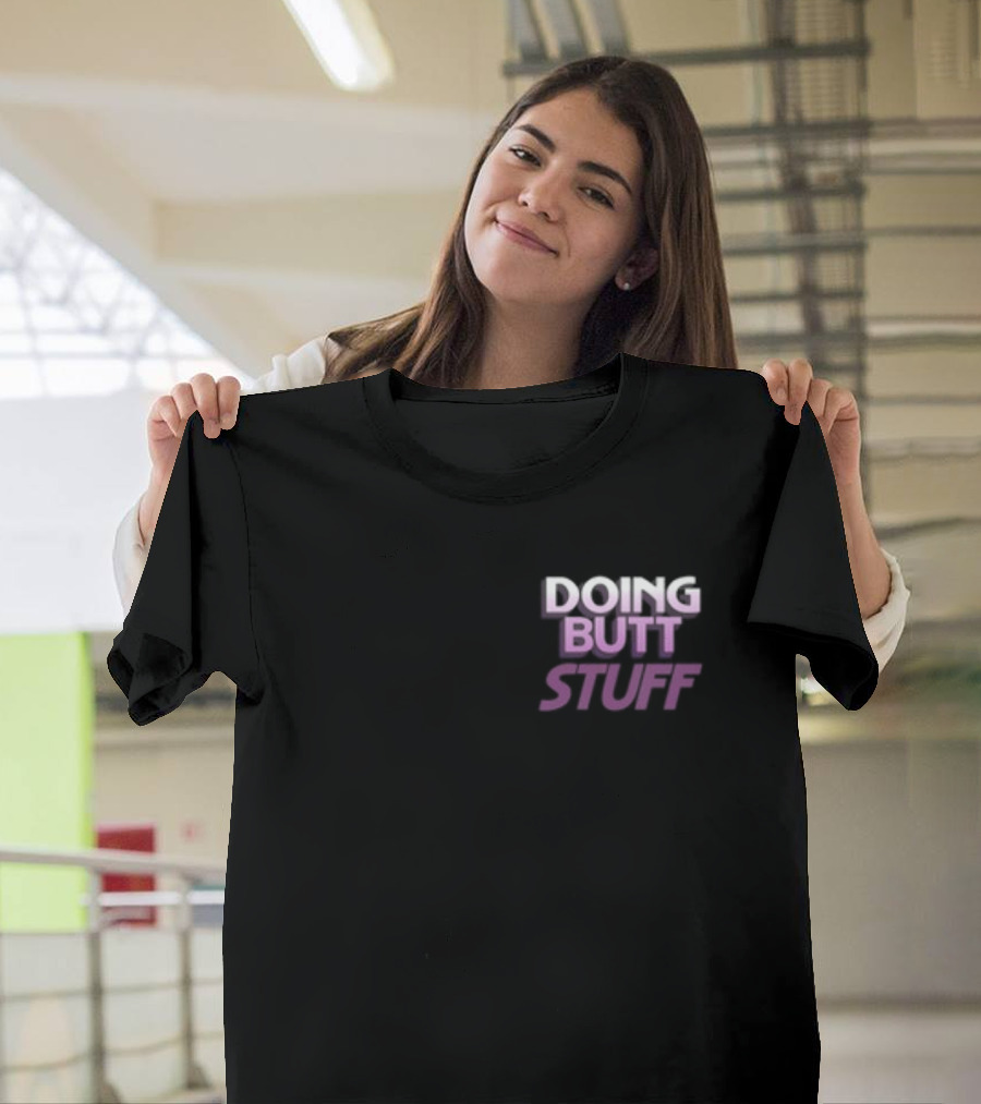Doing Butt Stuff Werewolfblake Phrase T-Shirt