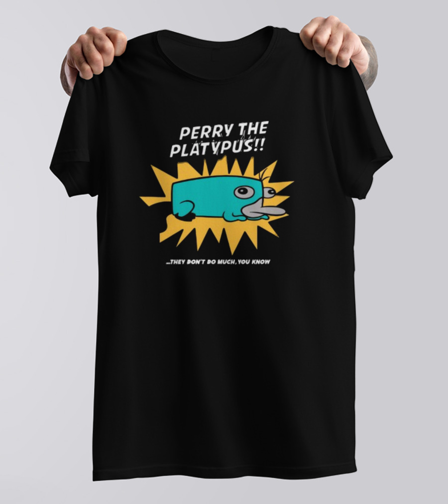 Perry The Platypus They Don't Do Much You Know Starburst Cartoon T-Shirt