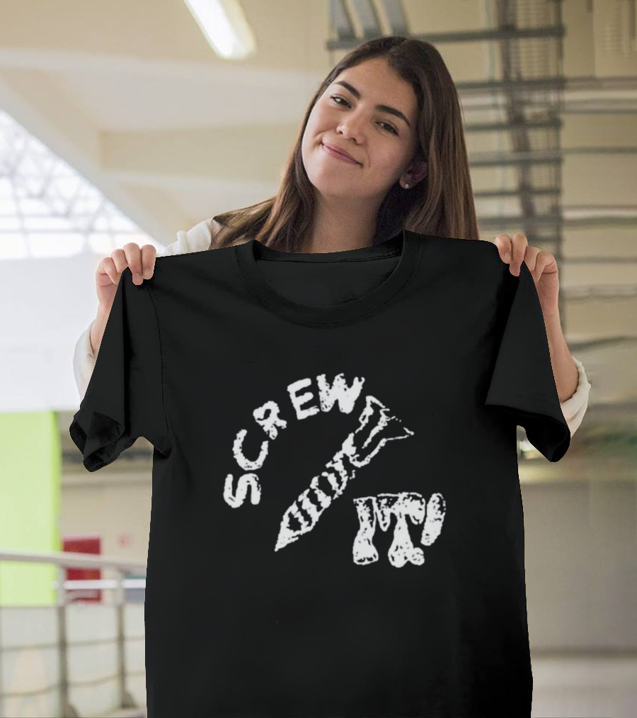 Protect The Youth Screw It I Guess I'll Keep Trying Screw It T-Shirt