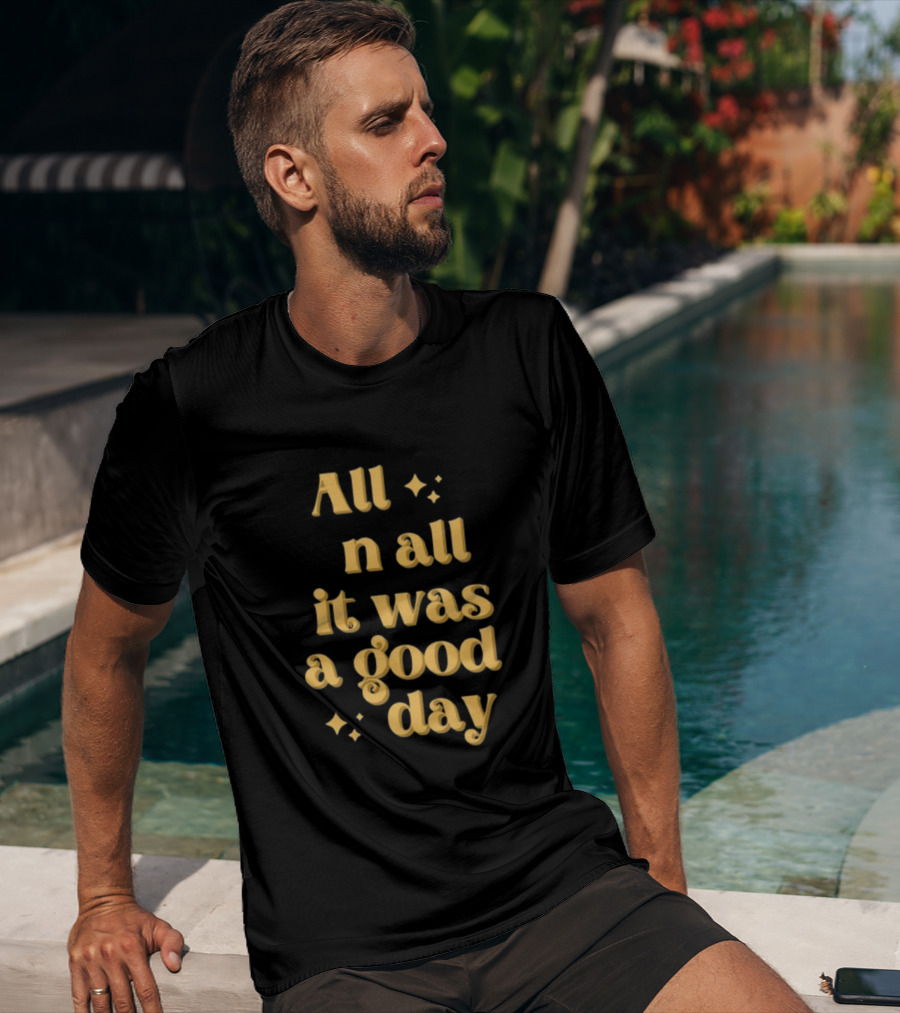 Tim Tracker All In All It Was A Good Day Sparkle Text T-Shirt