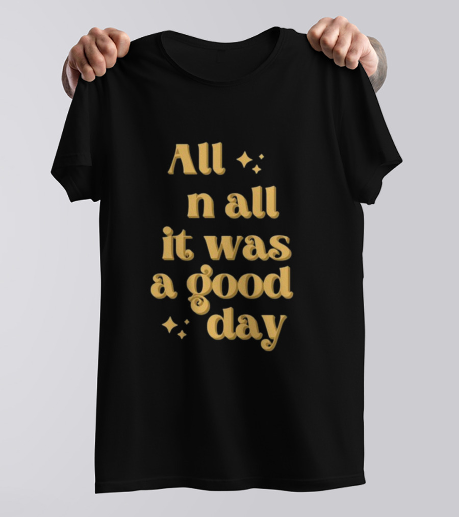 Tim Tracker All In All It Was A Good Day Sparkle Text T-Shirt
