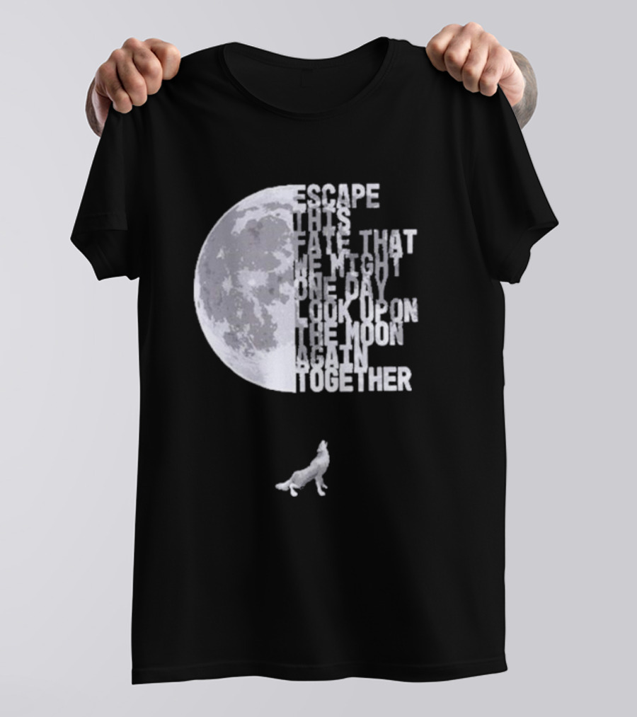 Escape This Fate One Day Look Upon The Moon Together T-Shirt