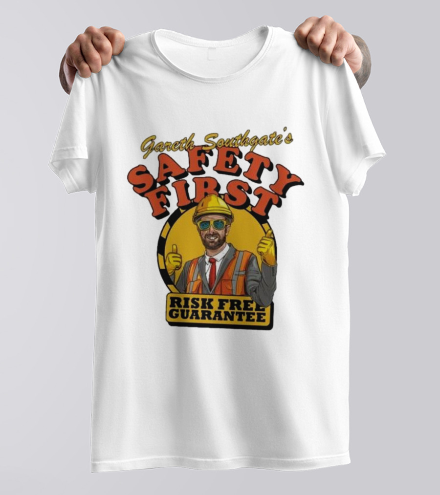 Gareth Southgate Safety First Risk Free Guarantee Construction Worker T-Shirt