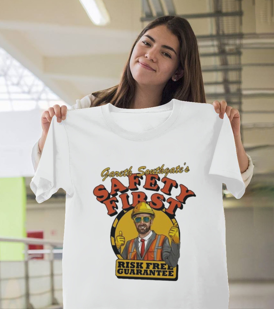 Gareth Southgate Safety First Risk Free Guarantee Construction Worker T-Shirt