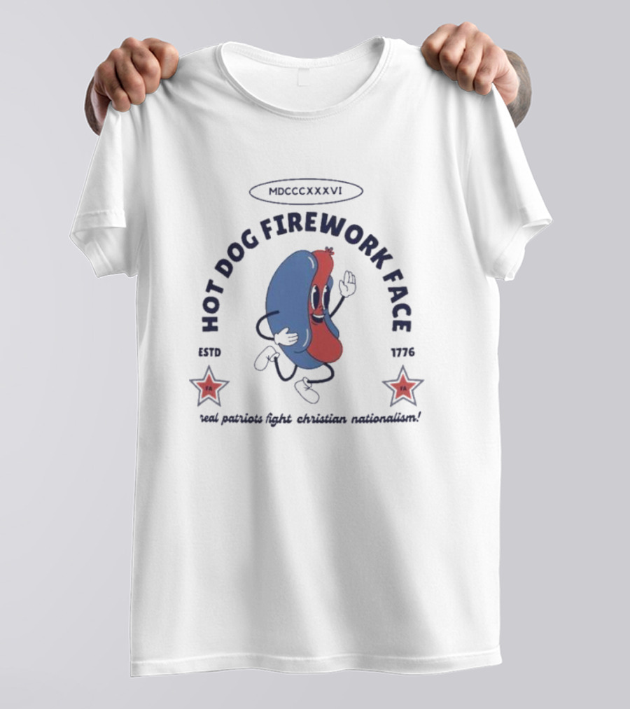 Hot Dog Firework Face Real Patriots Fight Christian Nationalism Estd 1776 MDCCCLXXVI T-Shirt