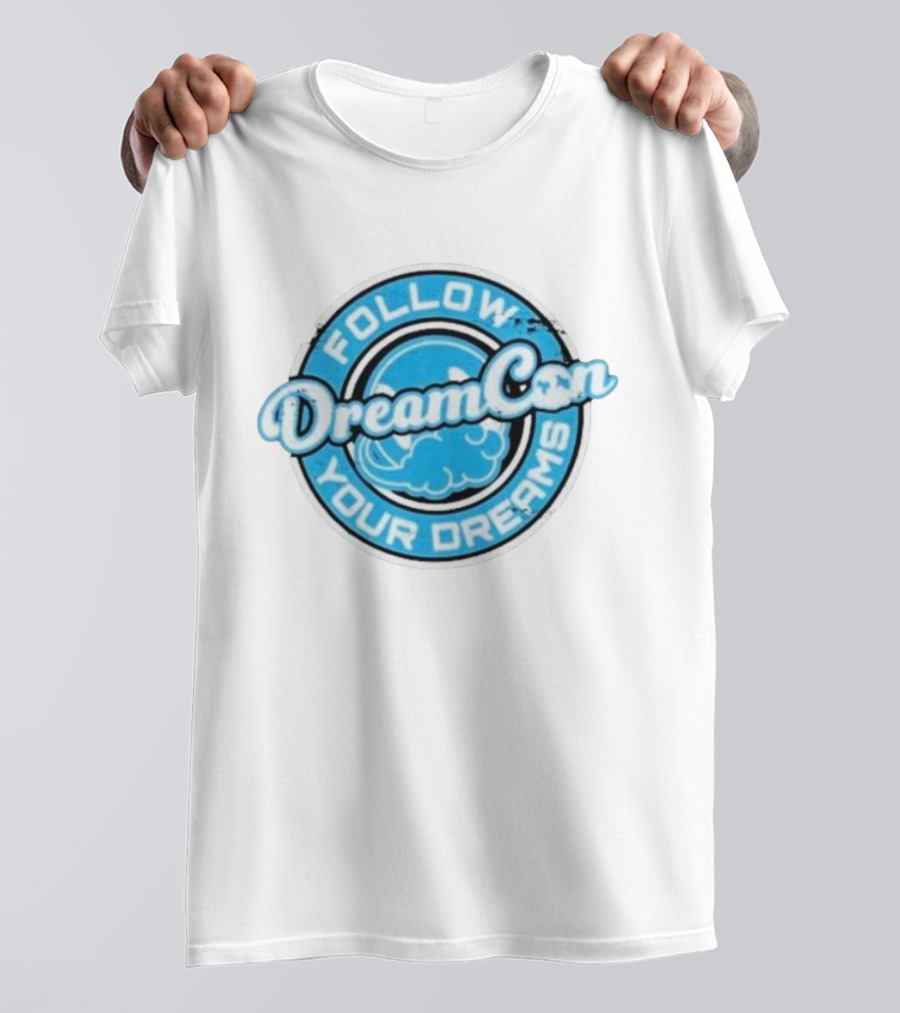 Follow Your Dreams DreamCon T-Shirt