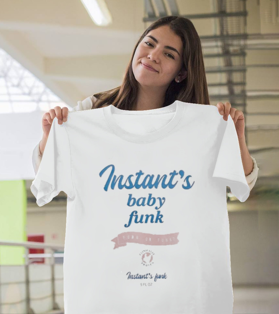 Instant’s Baby Funk Instant’s Funk 9 Fl Oz T-Shirt