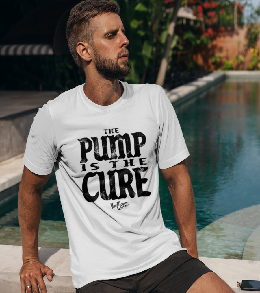 The Pump Is The Cure Von Moger T-Shirt