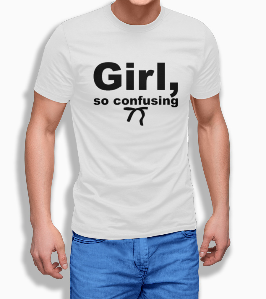 Girl So Confusing Math Symbol Pi T-Shirt