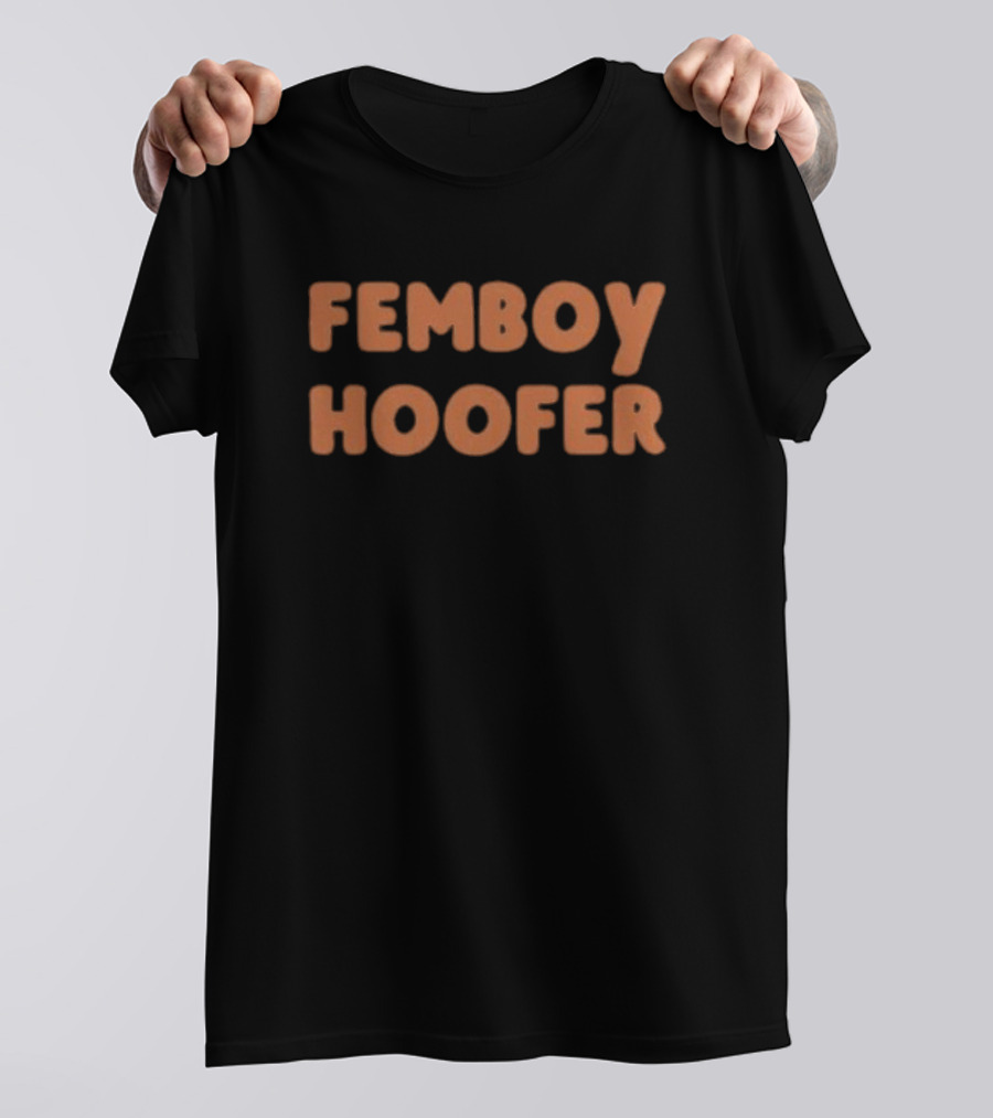 Femboy Hoofer T-Shirt