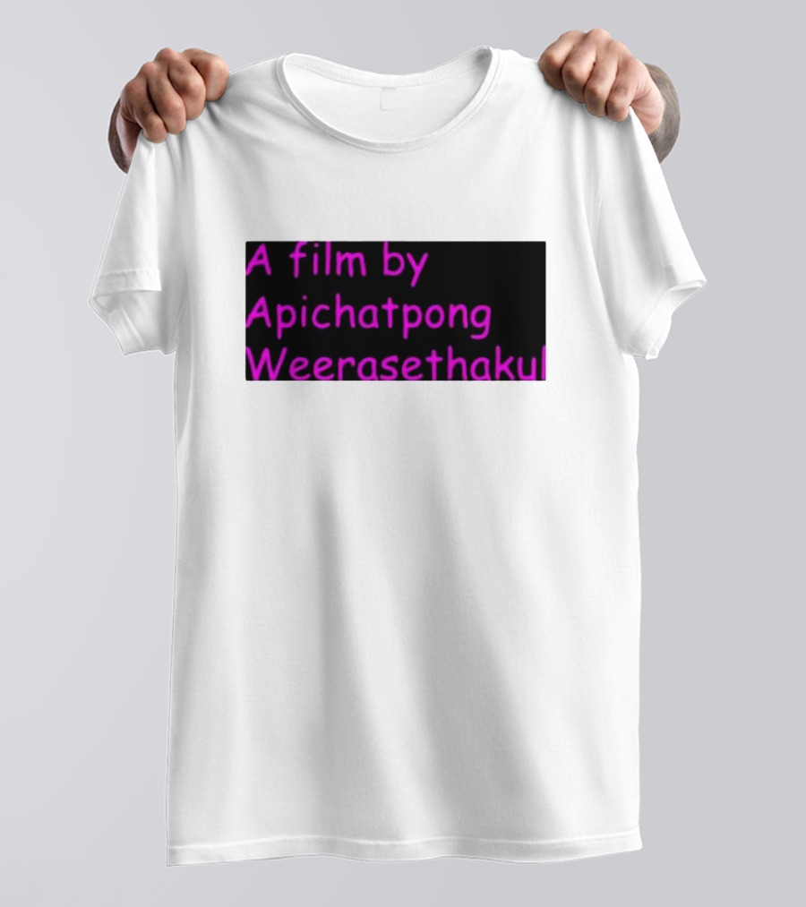 A Film By Apichatpong Weerasethakul Text In Pink T-Shirt