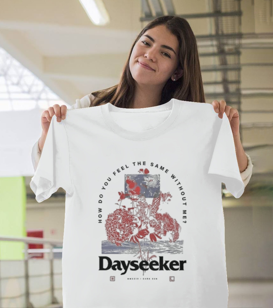 Dayseeker How Do You Feel The Same Without Me Dark Sun T-Shirt