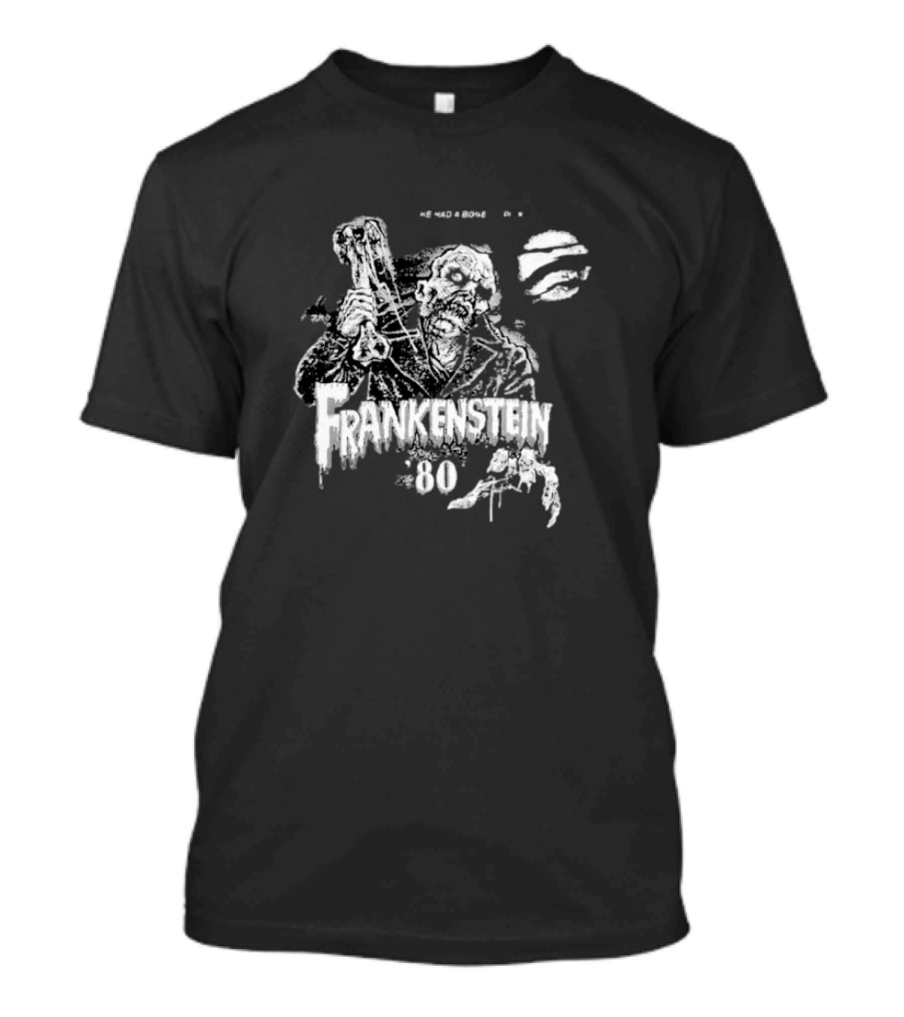 Frankenstein 80 He Had A Bone To Pick Putrid Gore T-Shirt