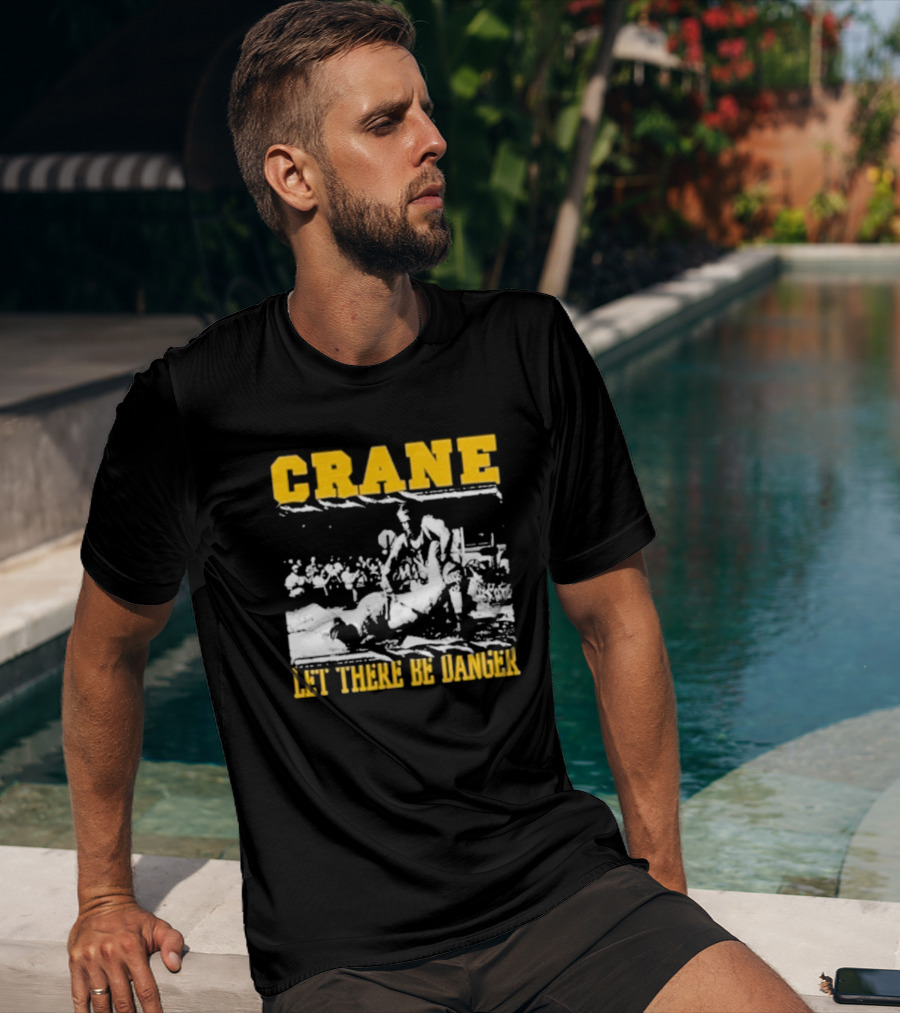 Crane Let There Be Danger Wrestling Action Scene T-Shirt