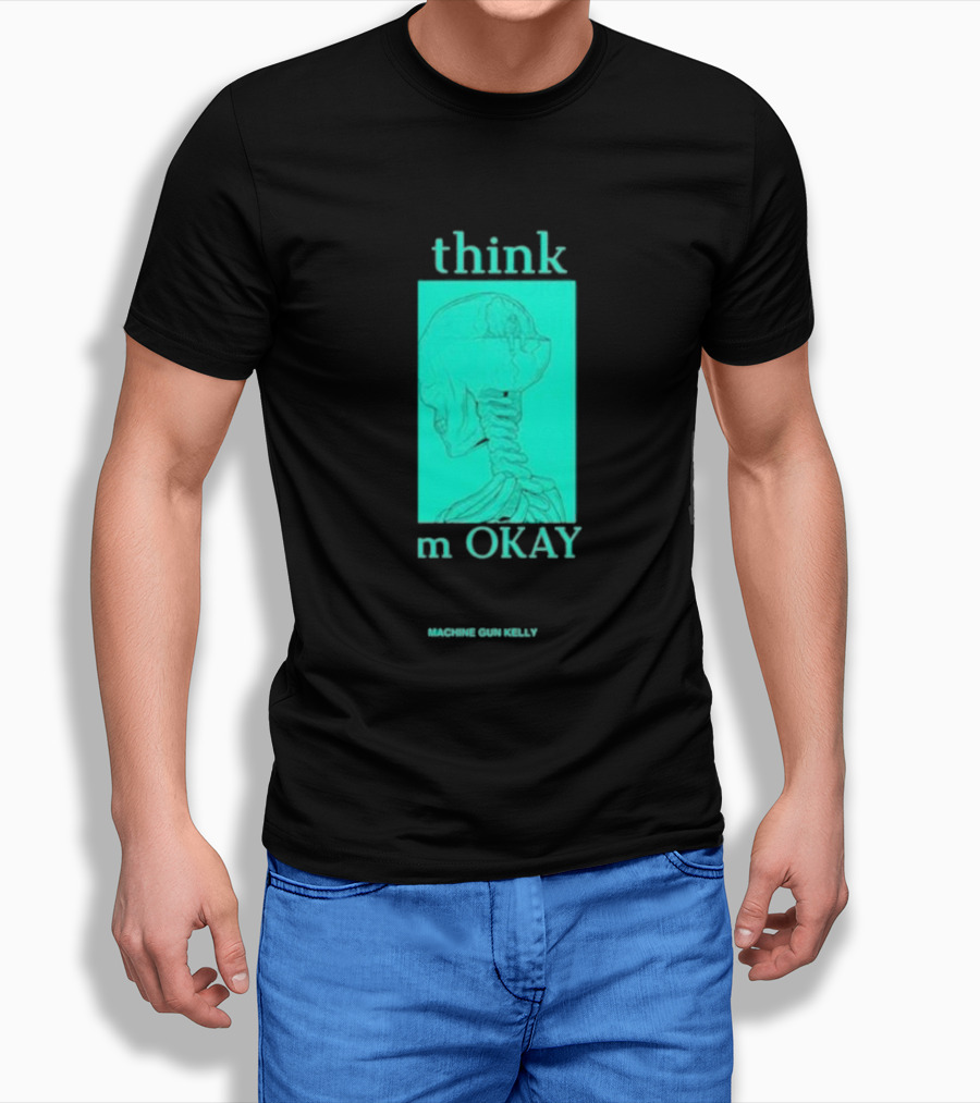 Think I'm Okay Machine Gun Kelly Skeleton T-Shirt