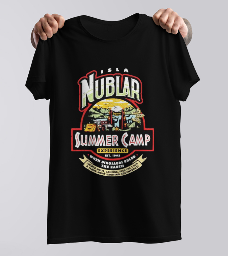 Isla Nublar Summer Camp Experience Est 1993 Guided Visits Camping Adventures When Dinosaurs Ruled The Earth T-Shirt