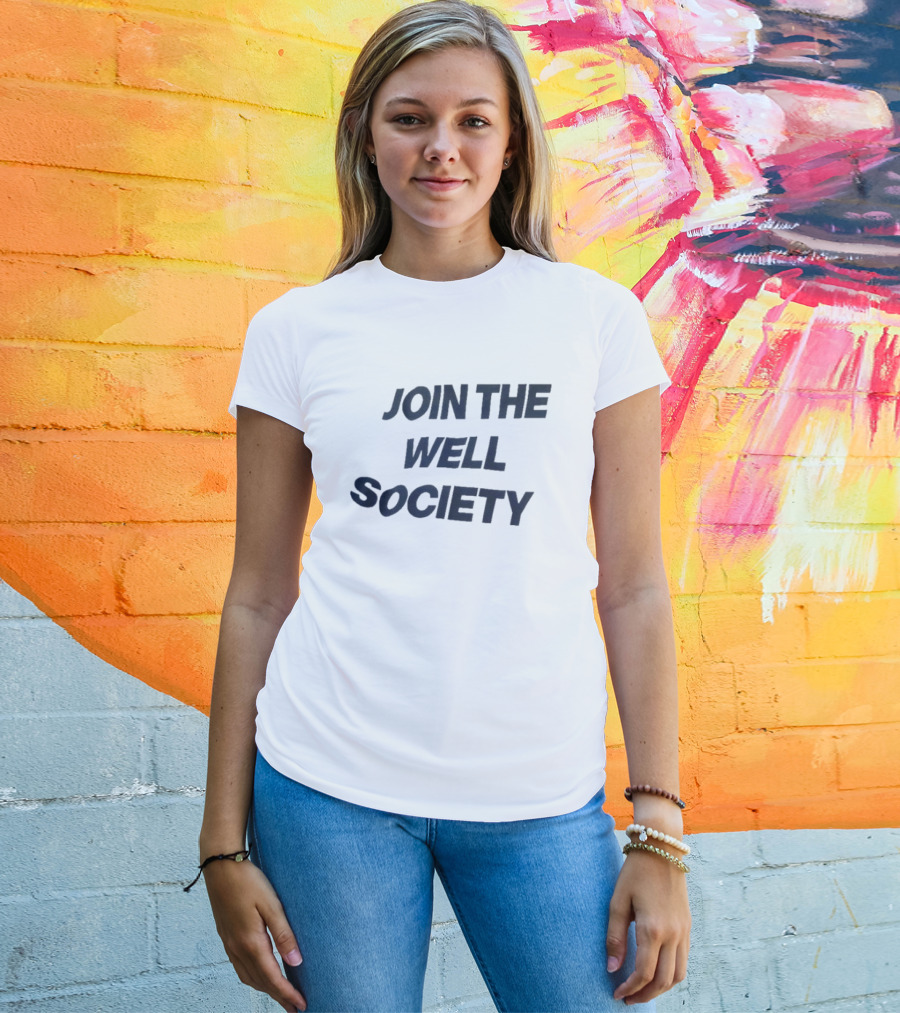 JOIN THE WELL SOCIETY T-Shirt