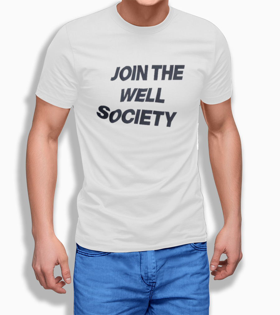 JOIN THE WELL SOCIETY T-Shirt