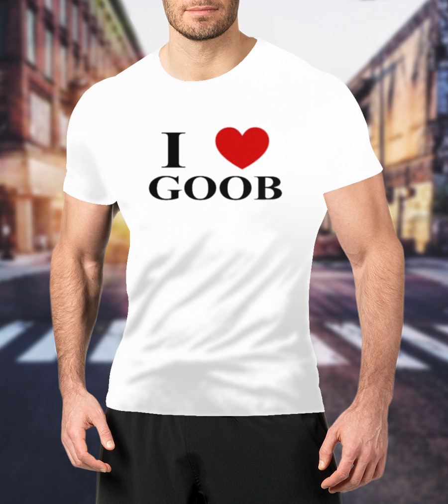 I Love Goob Goobsmooch Heart T-Shirt