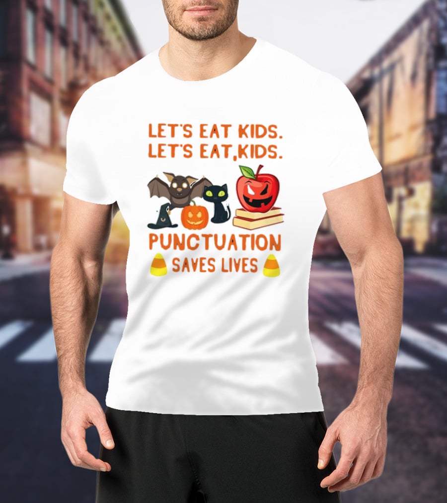 Let's Eat Kids Let's Eat, Kids Punctuation Saves Lives Halloween Bat Cat Pumpkin Apple Candy Corn T-Shirt