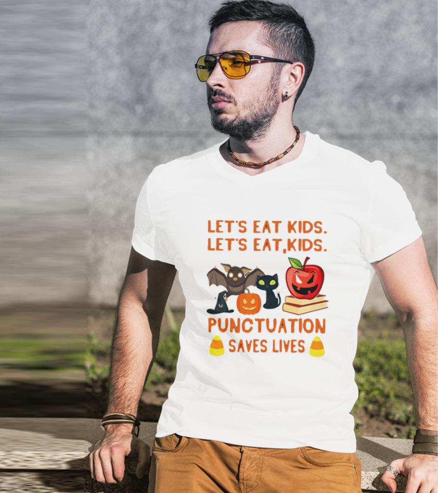 Let's Eat Kids Let's Eat, Kids Punctuation Saves Lives Halloween Bat Cat Pumpkin Apple Candy Corn T-Shirt