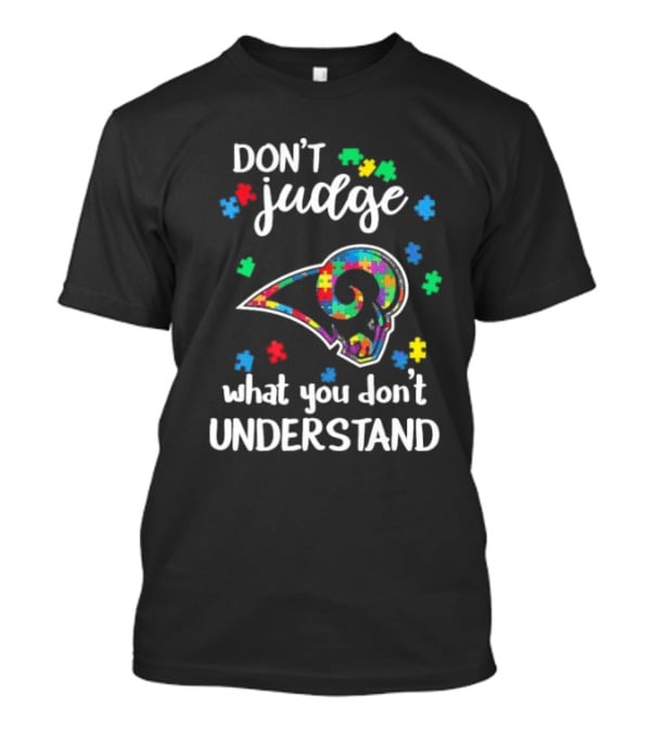 Los Angeles Rams Autism Awareness Don't Judge What You Don't Understand T-Shirt