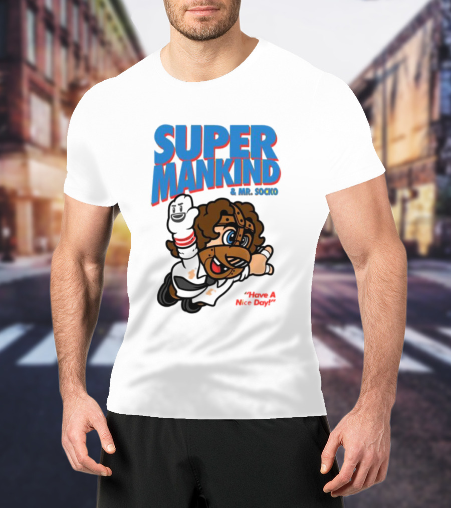 Super Mankind And Mr Socko Have A Nice Day T-Shirt