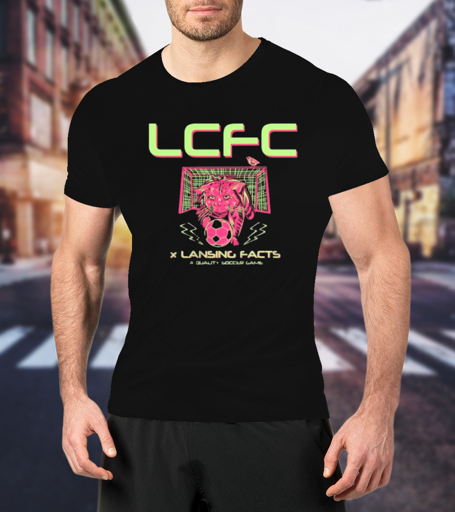 LCFC X Lansing Facts A Quality Soccer Game With Neon Panther And Soccer Ball T-Shirt