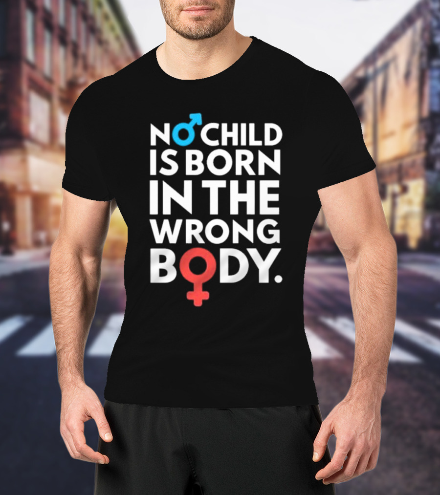 Sidewalk Steve No Child Is Born In The Wrong Body Male Female Symbols T-Shirt