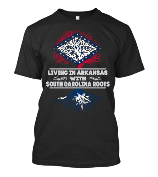 Living In Arkansas With South Carolina Roots Patriotic Tree T-Shirt