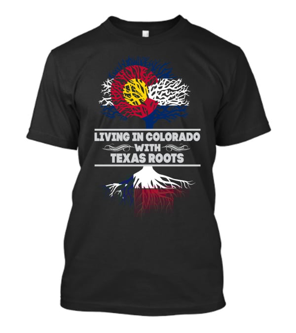 Colorado Flag Tree And Texas Roots Connection T-Shirt
