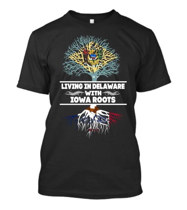 Delaware Living With Deep Iowa Roots Tree T-Shirt