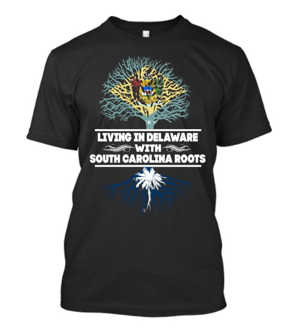 Delaware Living With South Carolina Heritage Tree T-Shirt