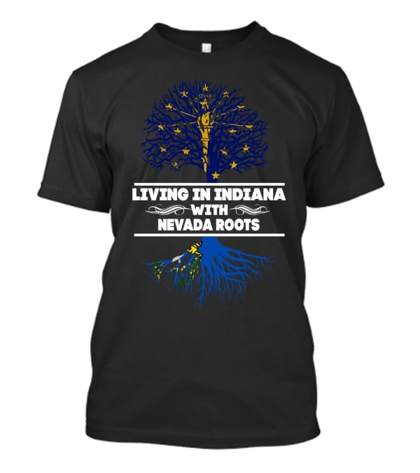 Living In Indiana Proudly Displaying Nevada Roots With Tree Symbolism T-Shirt