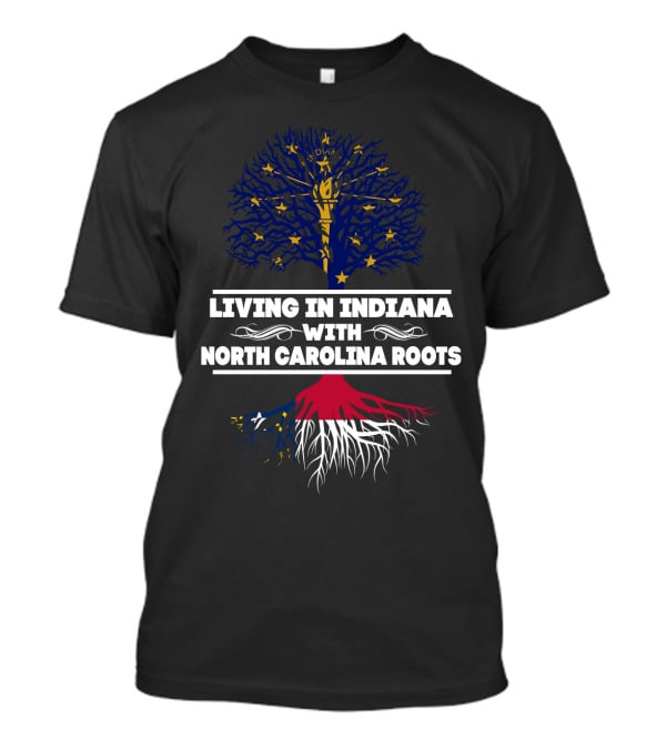 Living In Indiana With North Carolina Roots State Pride Symbolism Featuring Blue Tree And Red White Roots T-Shirt