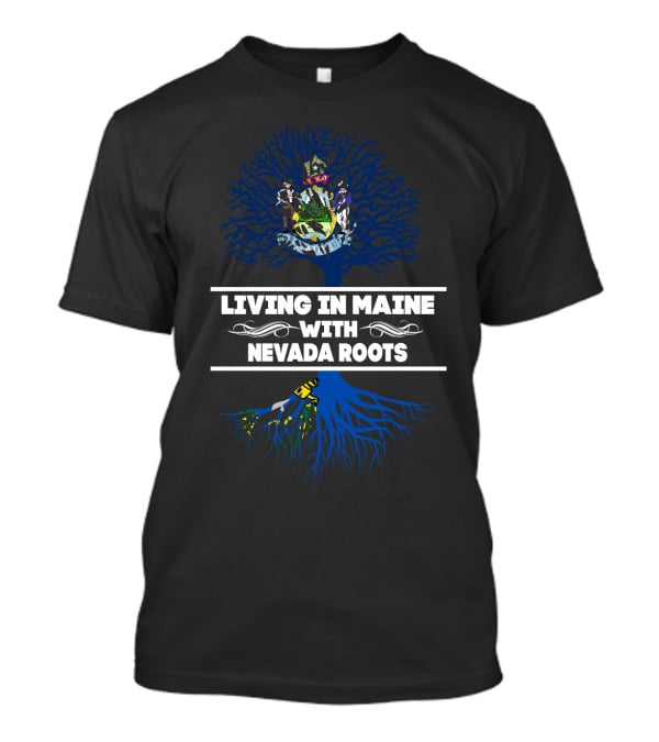 Maine Residency With Deep Nevada Heritage Emphasized Through State Tree Symbolism T-Shirt
