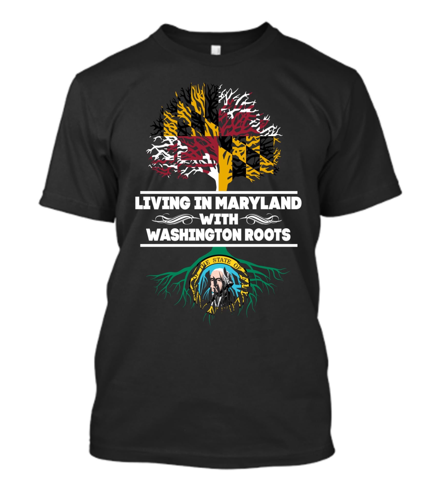 Living In Maryland With Washington Roots Featuring Maryland Flag Tree And Washington State Seal T-Shirt