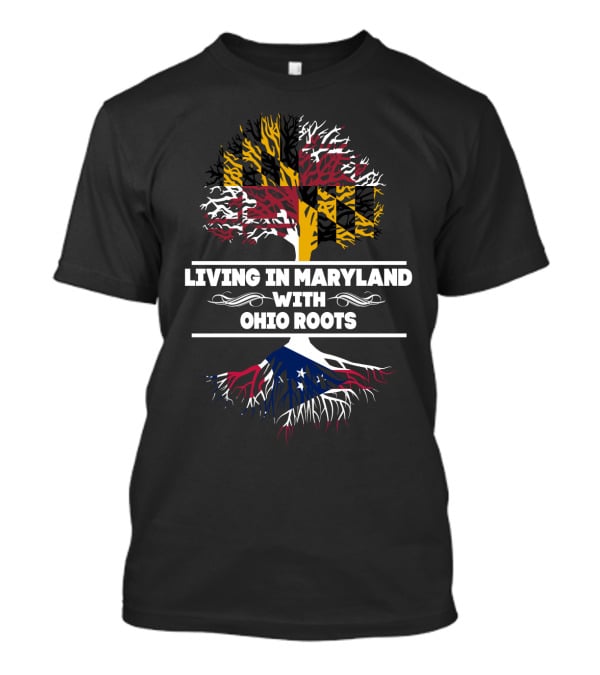 Living In Maryland With Ohio Roots Flag Tree T-Shirt