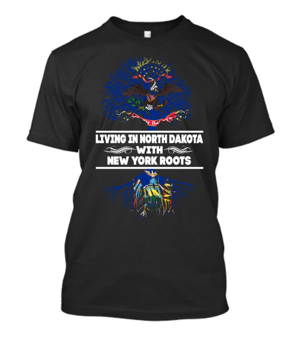 North Dakota Life With Strong New York Heritage Flag Symbolism T-Shirt