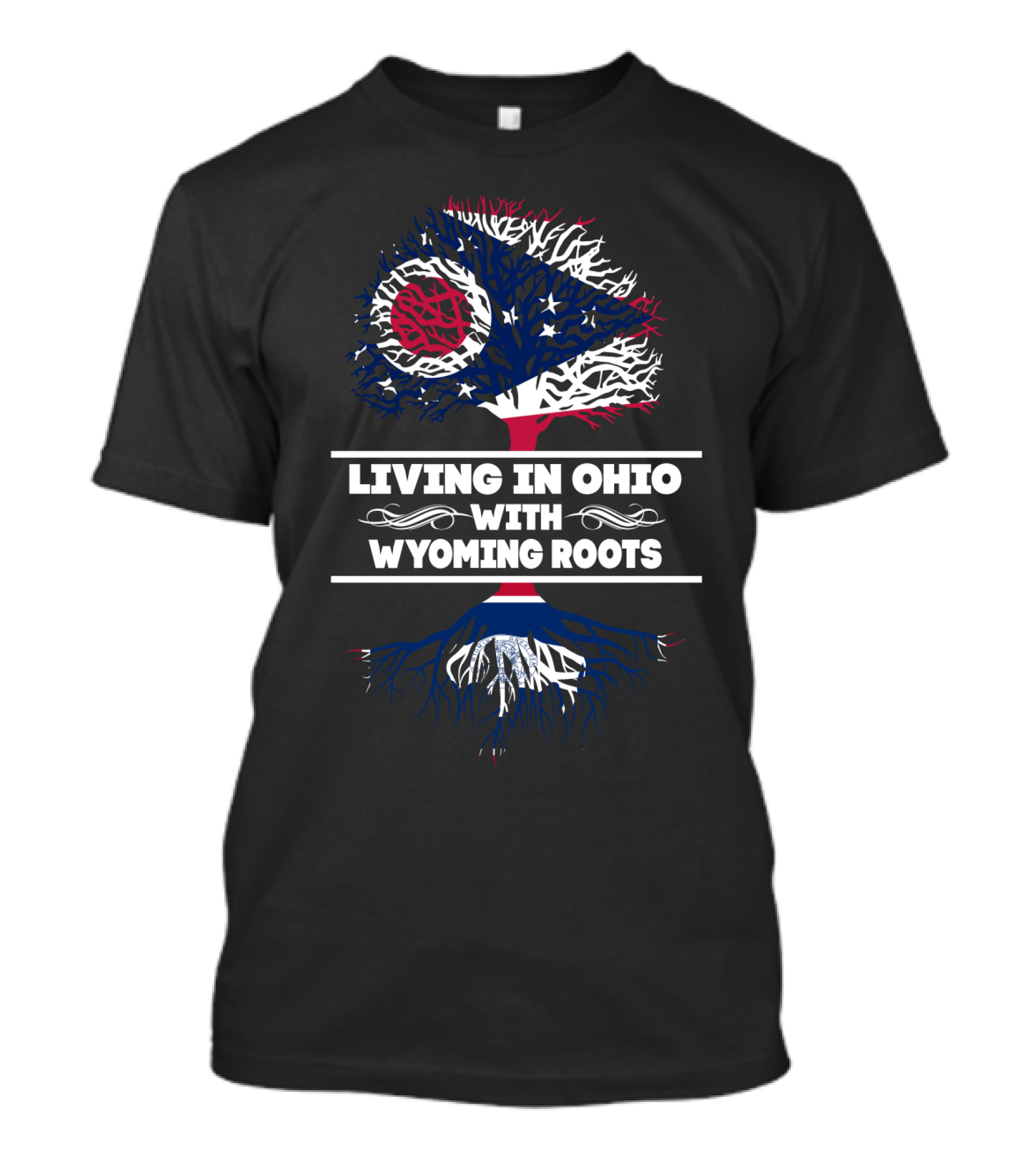 Living In Ohio With Wyoming Roots With Ohio State Flag Tree T-Shirt