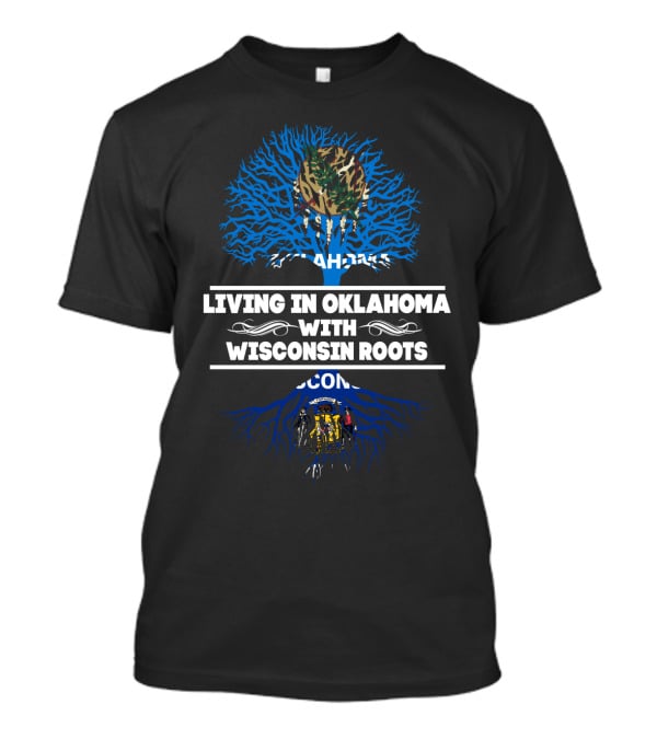 Oklahoma Living Wisconsin Roots Tree Design Featuring State Flags And Roots T-Shirt
