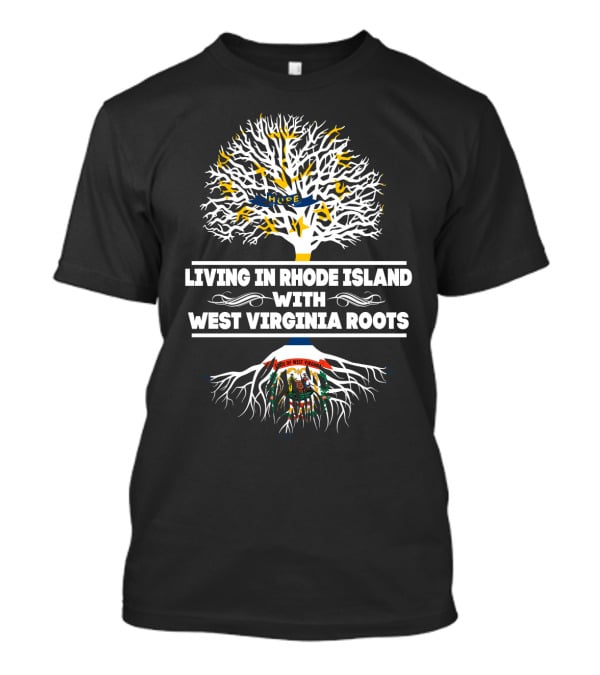 Living In Rhode Island With West Virginia Roots Emblematic Tree T-Shirt