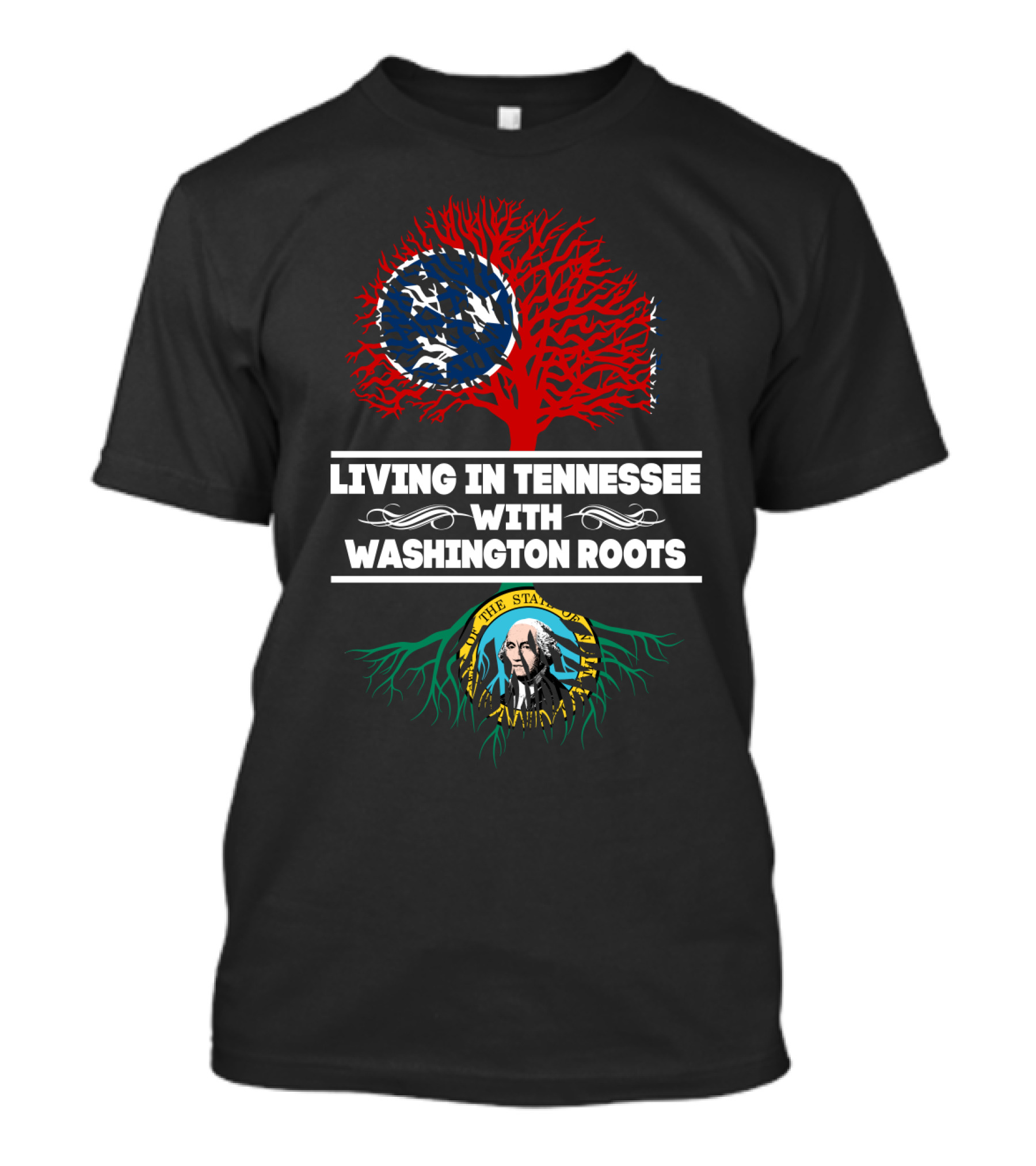 Living In Tennessee With Washington Roots Featuring Tennessee Flag Tree And Washington State Seal Roots T-Shirt