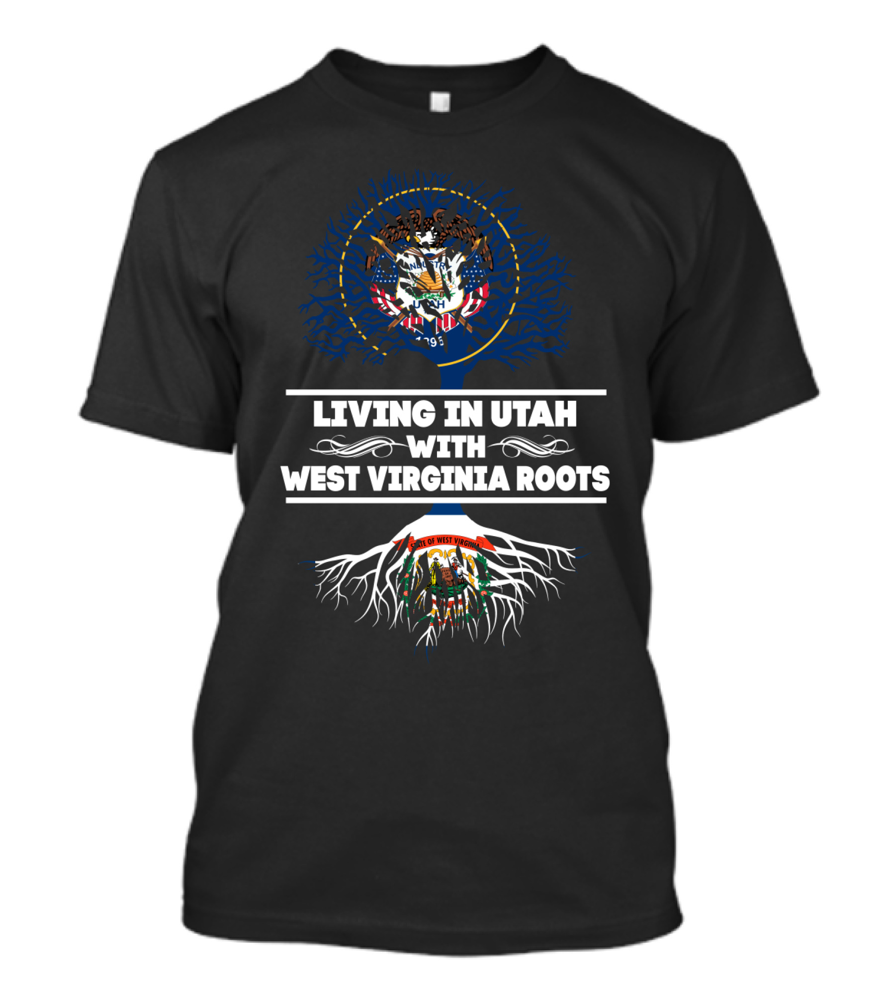 Utah Living With Deep West Virginia Roots Featuring State Flags And Tree T-Shirt